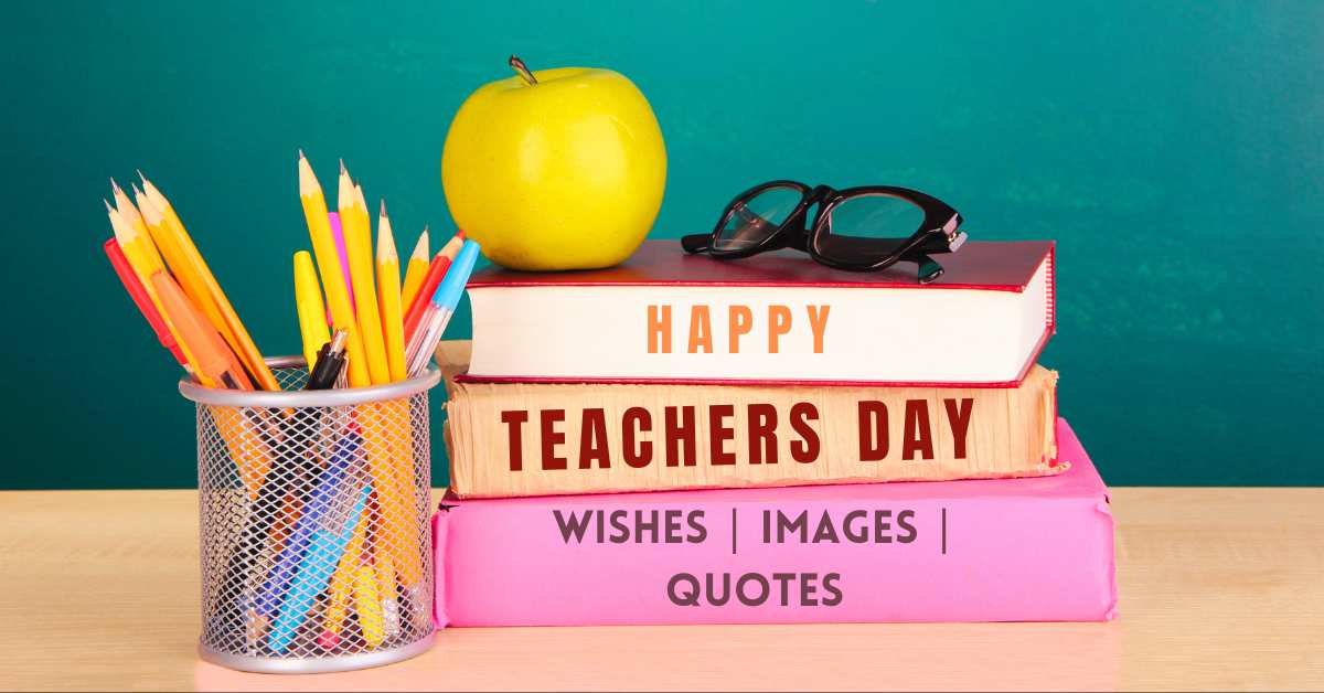 100 Happy Teachers Day Wishes Quotes And Images