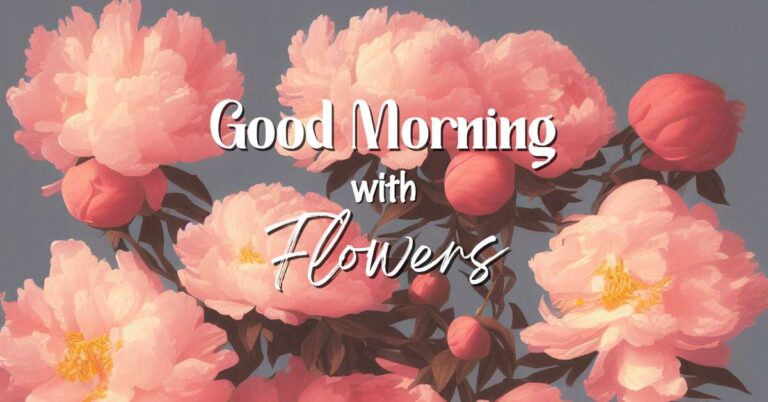 Good Morning Images Of Flowers With Quotes And Wishes | Roopvibes