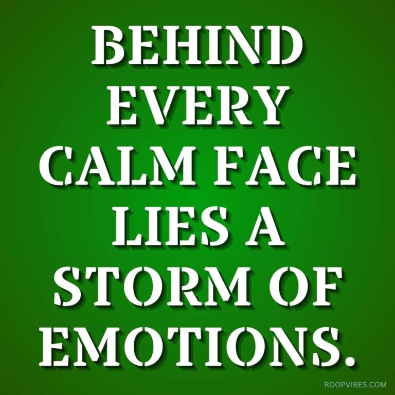 Quote Image With The Text 'Behind Every Calm Face Lies A Storm Of Emotions,' On A Green Background, Symbolizing Hidden Struggles