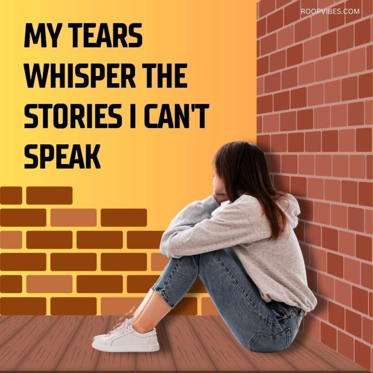 A Girl Sitting Alone Against A Brick Wall, Looking Dissapointed, Paired With The Quote 'My Tears Whisper The Stories I Can'T Speak,' Reflecting Sorrow And Emotional Pain