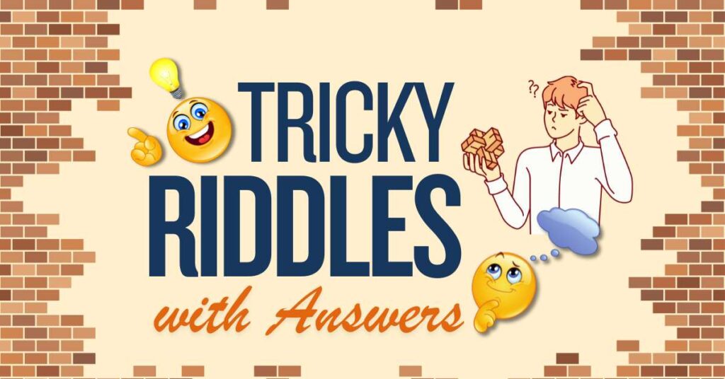 30 Tricky Riddles With Answers To Challenge Your Iq