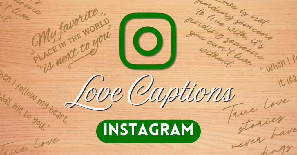 120+ Love Captions For Instagram: Unique Love Quotes For Instagram To Express Yourself