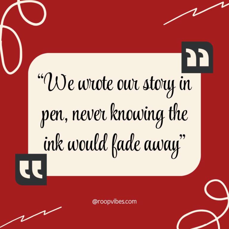 Deep Love Quote On A Red Background With Quotation Marks – 'We Wrote Our Story In Pen, Never Knowing The Ink Would Fade Away.' – Sad Love Captions For Instagram.