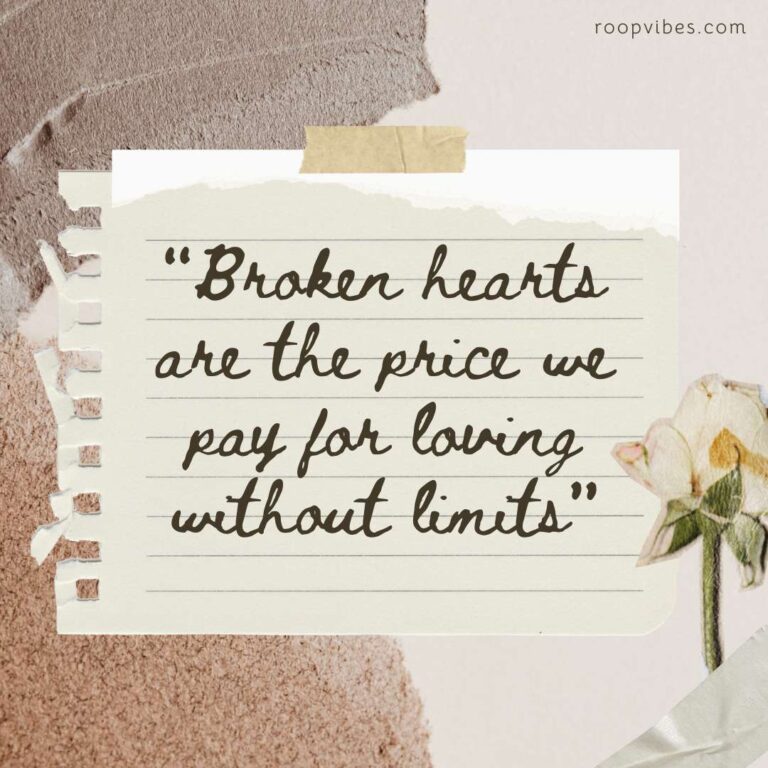 Torn Paper With A Handwritten Love Quote And A Dried Rose – 'Broken Hearts Are The Price We Pay For Loving Without Limits.' – Sad Love Captions For Instagram.