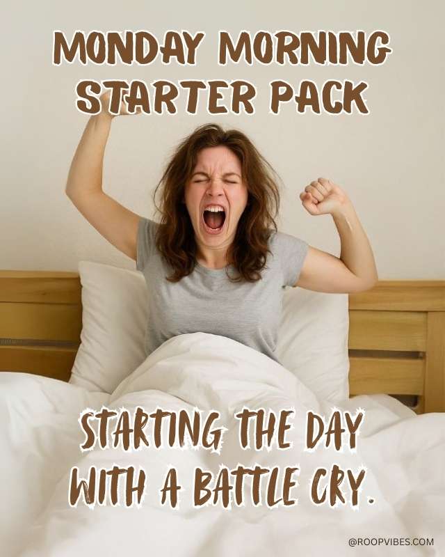 Monday Morning Meme | Roopvibes